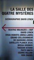 Vers « la salle des 4 mystères » Scénographie de David Lynch